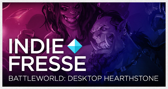Indie Fresse #034 - Battleworld: Desktop Hearthstone