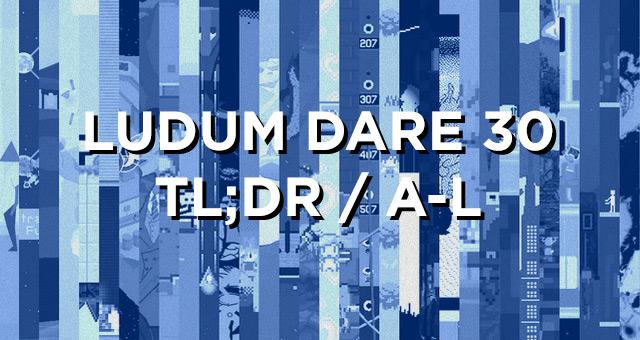 Ludum Dare 30: TL;DR (A-L)