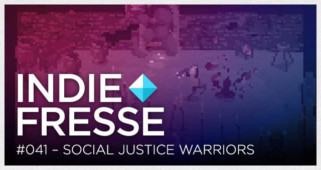 Indie Fresse #041 - Social Justice Warriors