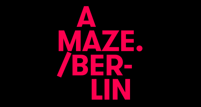 A MAZE. / Berlin 2016